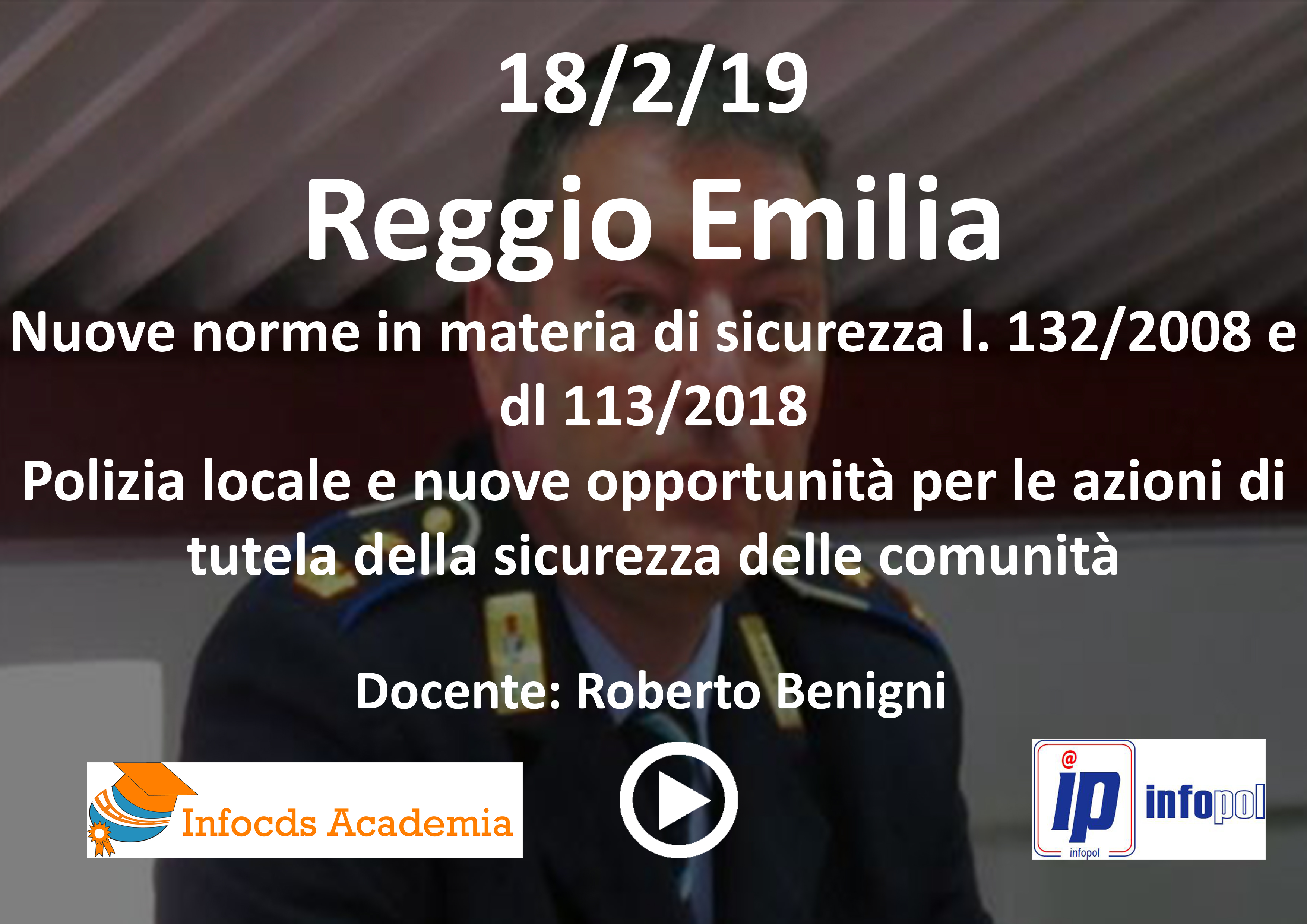 NUOVE NORME IN MATERIA DI SICUREZZA L. 132/2008 E DL 113/2018 POLIZIA LOCALE E NUOVE OPPORTUNITÀ PER LE AZIONI DI TUTELA DELLA SICUREZZA DELLE COMUNITÀ