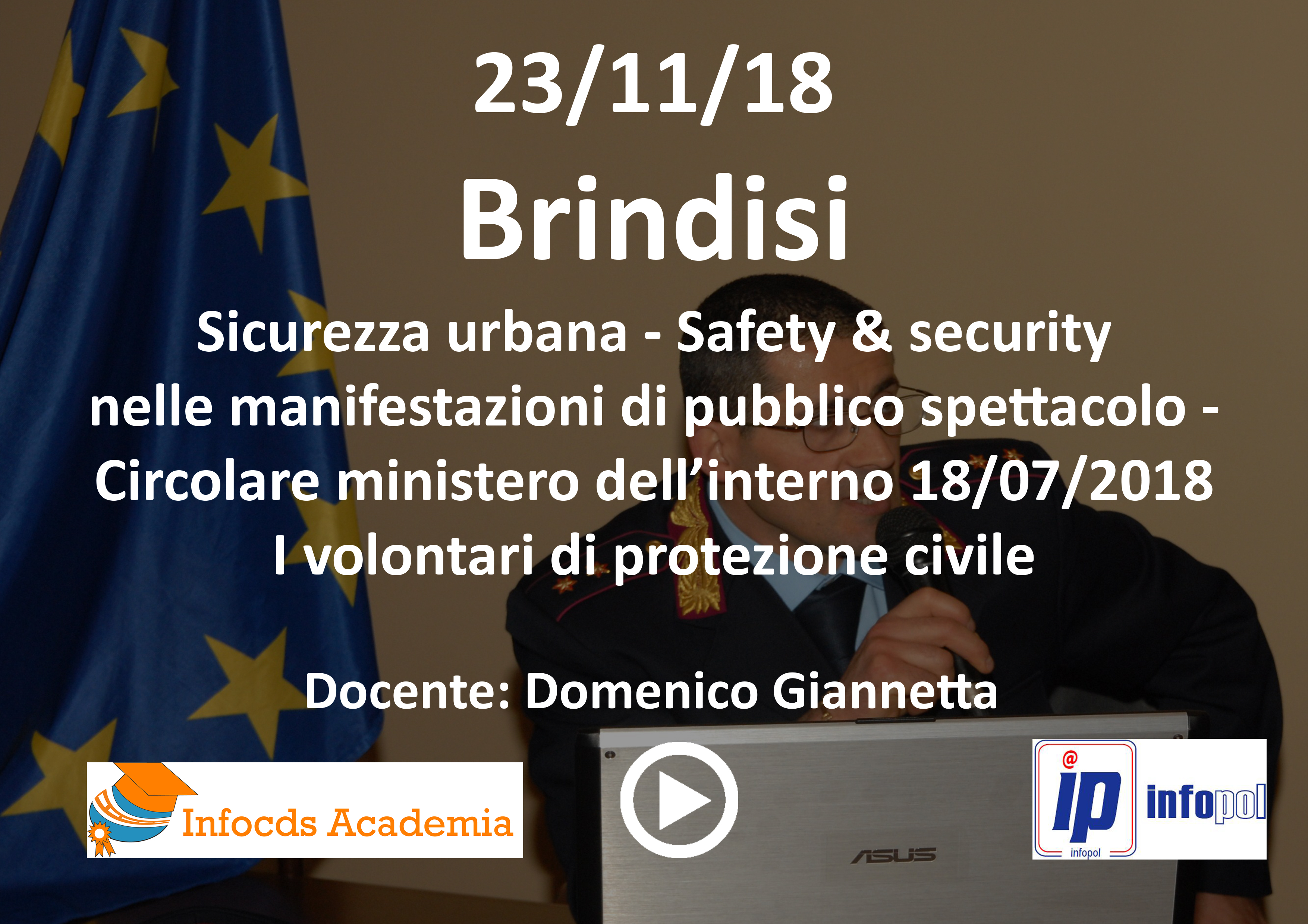SICUREZZA URBANA - SAFETY E SECURITY NELLE MANIFESTAZIONI E ATTIVITÀ DI PUBBLICO SPETTACOLO - CIRCOLARE MINISTERO DELL’INTERNO 18/07/2018 I VOLONTARI DI PROTEZIONE CIVILE